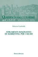 Ebook Strumenti innovativi di marketing per i musei di Roberta Garibaldi edito da Franco Angeli Edizioni