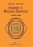 Ebook Fondamenti di meccanica quantistica di Stefano Patrì, Massimo testa edito da Edizioni Nuova Cultura