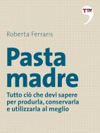 Ebook Pasta madre di Ferraris Roberta edito da Terre di mezzo