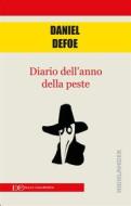 Ebook Diario dell&apos;anno della peste di Daniel Defoe edito da Edizioni Clandestine