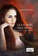 Ebook La lacrima dell&apos;ibisco - Libro primo - L&apos;occhio di pietra di Marcello Benelli edito da editrice GDS