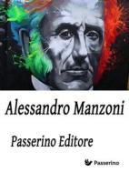 Ebook Alessandro Manzoni di Passerino Editore edito da Passerino
