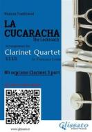 Ebook Bb Clarinet 3 part of "La Cucaracha" for Clarinet Quartet di Mexican Traditional, a cura di Francesco Leone edito da Glissato Edizioni Musicali