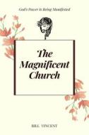 Ebook The Magnificent Church di Bill Vincent edito da RWG Publishing