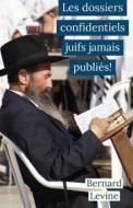 Ebook Les Dossiers Confidentiels Juifs  Jamais Publiés! di Bernard Levine edito da Babelcube Inc.