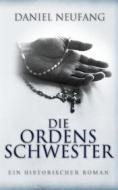 Ebook Die Ordensschwester di Daniel Neufang edito da Books on Demand