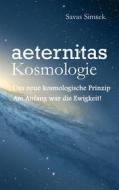 Ebook aeternitas - Kosmologie di Savas Simsek edito da Books on Demand