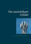 Ebook Die unsichtbare Gefahr di Olaf Scharf edito da Books on Demand