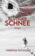 Ebook Blutiger Schnee di Matthias Schorpp edito da Books on Demand