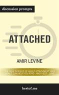 Ebook Attached: The New Science of Adult Attachment and How It Can Help YouFind - and Keep - Love: Discussion Prompts di bestof.me edito da bestof.me