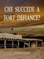 Ebook Che succede a Fort Defiance? di Giuliana Guerri edito da Youcanprint