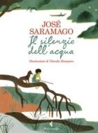 Ebook Il silenzio dell'acqua di José Saramago edito da Feltrinelli Editore