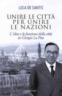 Ebook Unire le città per unire le nazioni di Luca De Santis edito da Edizioni Cantagalli