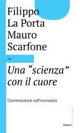 Ebook La scienza con il cuore di Filippo La Porta, Mauro Scarfone edito da Castelvecchi