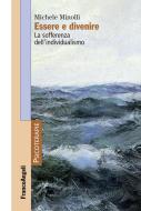 Ebook Essere e divenire. La sofferenza dell'individualismo di Michele Minolli edito da Franco Angeli Edizioni