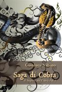 Ebook Saga di Cobra - Il Segreto del Cobra Vol. 1 di Gianluca Villano edito da Youcanprint