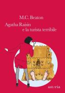 Ebook Agatha Raisin e la turista terribile di Beaton M.C. edito da Astoria