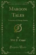 Ebook Maroon Tales di Will J. Cuppy edito da Forgotten Books