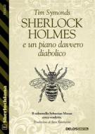Ebook Sherlock Holmes e un piano davvero diabolico di Tim Symonds edito da Delos Digital