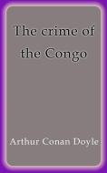 Ebook The crime of the Congo di Arthur Conan Doyle edito da Arthur Conan Doyle