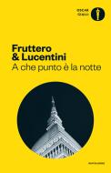 Ebook A che punto è la notte di Fruttero & Lucentini edito da Mondadori