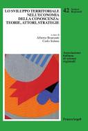 Ebook Lo sviluppo territoriale nell'economia della conoscenza: teorie, attori, strategie di AA. VV. edito da Franco Angeli Edizioni