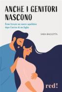 Ebook Anche i genitori nascono di Sara Baggetta edito da Red!