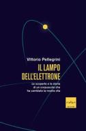 Ebook Il lampo dell'elettrone di Pellegrini Vittorio edito da Codice Edizioni