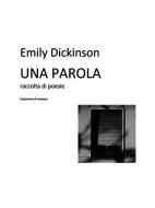 Ebook Una parola di Emily Dickinson edito da Youcanprint