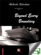 Ebook Beyond every Boundary di Roberto Sciortino edito da Kimerik