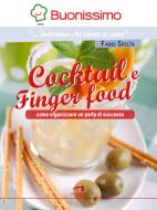 Ebook Cocktail e finger food di Fabio Spelta edito da Compagnia editoriale Aliberti