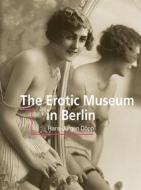 Ebook The erotic museum of Berlin di Hans-Jürgen Döpp edito da De Vecchi Ediciones