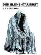 Ebook Der Elementargeist di E. T. A. Hoffmann edito da Books on Demand