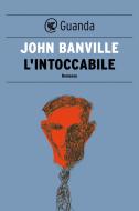 Ebook L' intoccabile di John Banville edito da Guanda