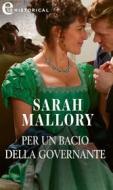 Ebook Per un bacio della governante (eLit) di Sarah Mallory edito da HarperCollins Italia