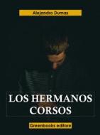 Ebook Los hermanos Corsos di Alejandro Dumas edito da Greenbooks Editore