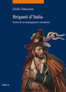 Ebook Briganti d’Italia di Giulio Tatasciore edito da Viella Libreria Editrice