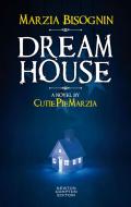 Ebook Dream House di Marzia "CutiePie" Bisognin edito da Newton Compton Editori