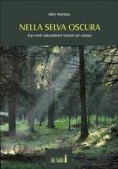 Ebook Nella selva oscura. Racconti naturalistici vissuti sul campo di Aldo Martina edito da Edizioni del Faro
