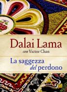 Ebook La saggezza del perdono di Gyatso Tenzin edito da BUR