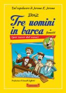 Ebook Tre uomini in barca a fumetti di Jerome K. Jerome, Biagio Panzani, Biaz edito da Festina Lente Edizioni