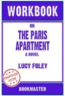 Ebook Workbook on The Paris Apartment: A Novel by Lucy Foley | Discussions Made Easy di BookMaster BookMaster edito da BookMaster