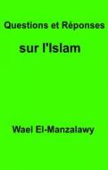 Ebook Questions Et Réponses Sur L'islam di Wael El, Manzalawy edito da Babelcube Inc.