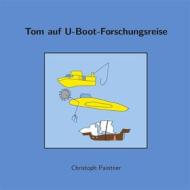 Ebook Tom auf U-Boot-Forschungsreise di Christoph Paintner edito da Books on Demand
