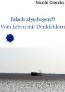 Ebook Falsch abgebogen?! di Nicole Diercks edito da Books on Demand