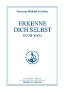 Ebook Erkenne dich selbst - Jnani Yoga - Teil 1 di Omraam Mikhaël Aïvanhov edito da Prosveta Deutschland