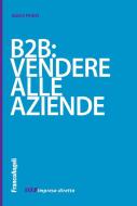 Ebook B2B: vendere alle aziende di Marco Priori edito da Franco Angeli Edizioni