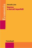 Ebook Imprese e mercati imperfetti di Antonella Laino edito da Franco Angeli Edizioni