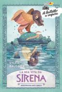 Ebook La mia vita da Sirena di Baussier Sylvie edito da Piemme