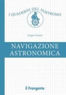 Ebook Navigazione astronomica di Sergio Guaita edito da Edizioni Il Frangente